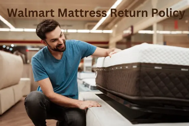 Walmart Mattress Return Policy